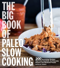 表紙画像: The Big Book of Paleo Slow Cooking 9781558328792