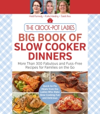 صورة الغلاف: The Crock-Pot Ladies Big Book of Slow Cooker Dinners 9781558329249