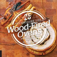 Cover image: 25 Essentials: Techniques for Wood-Fired Ovens 9781558328853