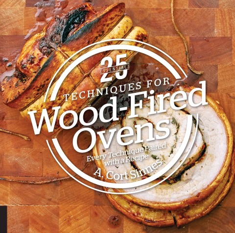 25 Essentials: Techniques for Wood-Fired Ovens: Every Technique Paired with a Recipe - FULL INSTANT DOWNLOAD | PDF DOCX EPUB