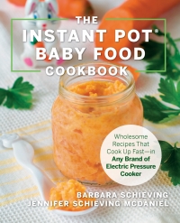 Omslagafbeelding: The Instant Pot Baby Food Cookbook 9781558329652