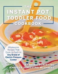 Imagen de portada: The Instant Pot Toddler Food Cookbook 9781558329676