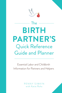 Cover image: The Birth Partner's Quick Reference Guide and Planner 9781558329775