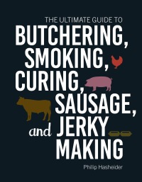 Omslagafbeelding: The Ultimate Guide to Butchering, Smoking, Curing, Sausage, and Jerky Making 9781558329874