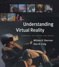 Cover image: Understanding Virtual Reality: Interface, Application, and Design 9781558603530