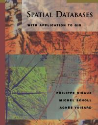 Cover image: Spatial Databases: With Application to GIS 2nd edition 9781558605886