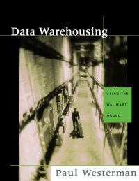 Imagen de portada: Data Warehousing: Using the Wal-Mart Model 9781558606845
