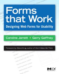 Cover image: Forms that Work: Designing Web Forms for Usability 9781558607101