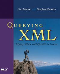 Imagen de portada: Querying XML: XQuery, XPath, and SQL/XML in context 9781558607118