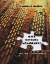 Cover image: MPLS Network Management: MIBs, Tools, and Techniques 9781558607514