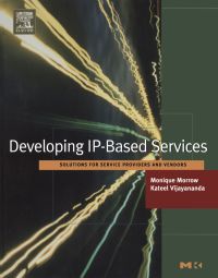 表紙画像: Developing IP-Based Services: Solutions for Service Providers and Vendors 9781558607798
