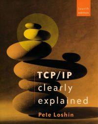 Cover image: TCP/IP Clearly Explained 4th edition 9781558607828