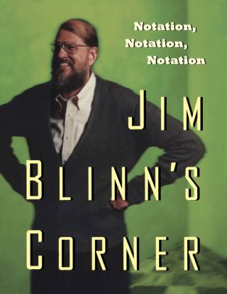 Cover image: Jim Blinn's Corner:  Notation, Notation, Notation: Notation, Notation, Notation 9781558608603