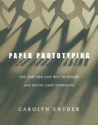 Cover image: Paper Prototyping: The Fast and Easy Way to Design and Refine User Interfaces 9781558608702
