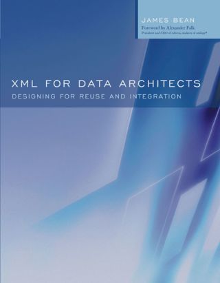 Cover image: XML for Data Architects: Designing for Reuse and Integration 9781558609075