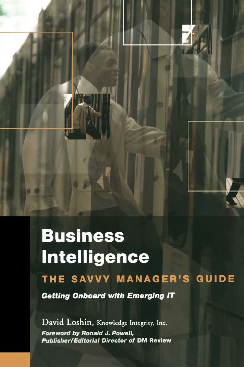 Business Intelligence: The Savvy Manager’s Guide