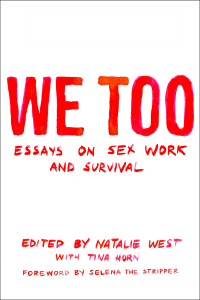 صورة الغلاف: We Too: Essays on Sex Work and Survival 9781558612853