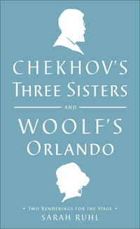 Cover image: Chekhov's Three Sisters and Woolf's Orlando 9781559364041