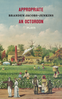 Cover image: Appropriate/An Octoroon: Plays 9781559364904