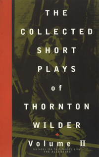 Imagen de portada: The Collected Short Plays of Thornton Wilder, Volume II 9781559361484
