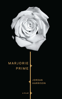 Cover image: Marjorie Prime (TCG Edition) 9781559365246