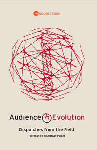 Imagen de portada: Audience Revolution: Dispatches from the Field 9781559365413