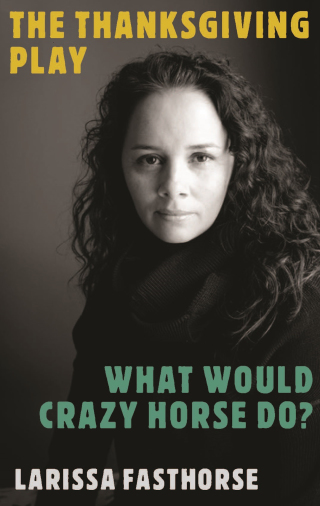 Cover image: The Thanksgiving Play / What Would Crazy Horse Do? 9781559369619