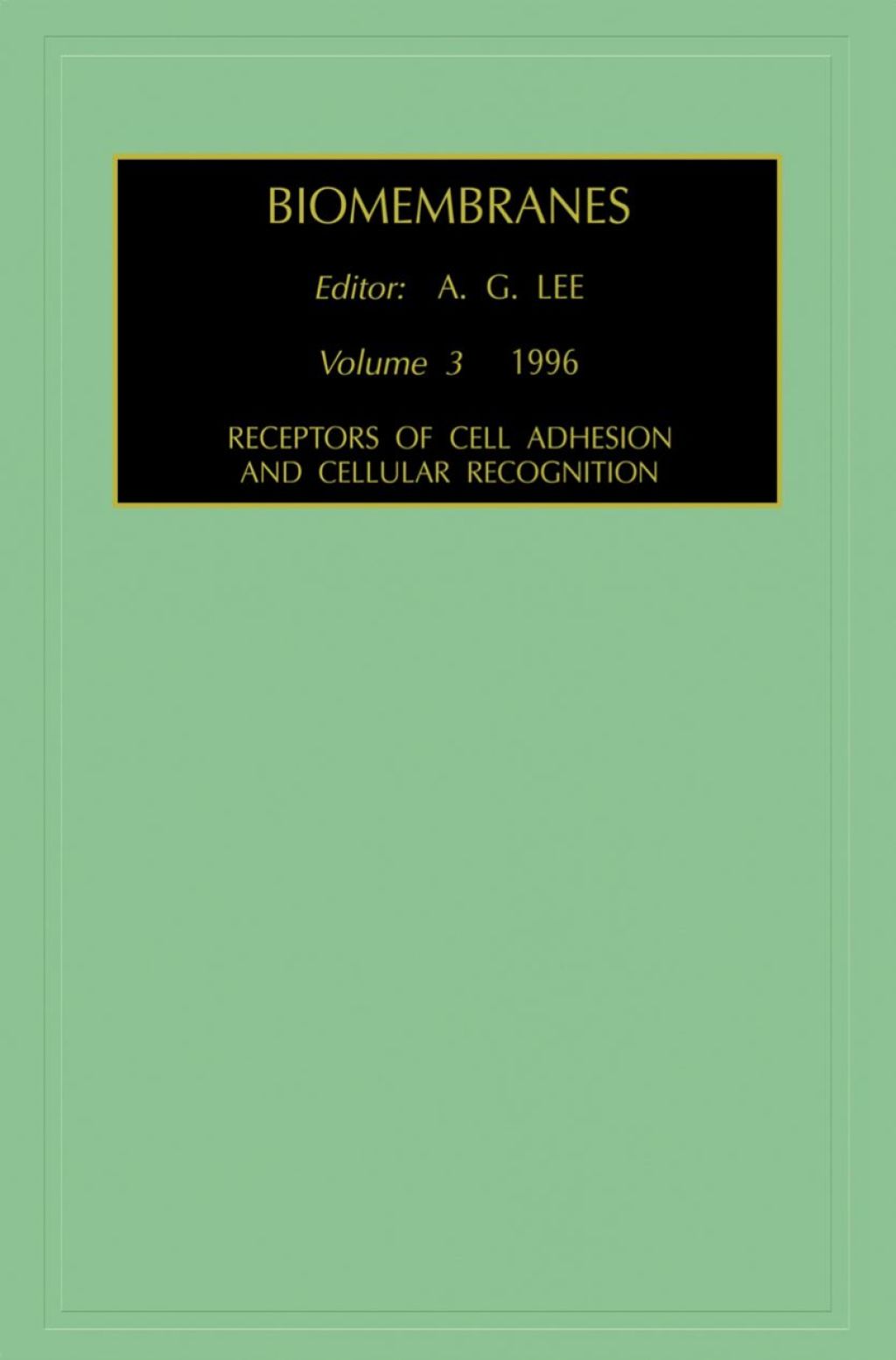 Receptors of Cell Adhesion and Cellular Recognition