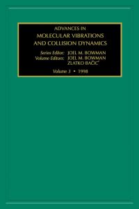 Titelbild: Advances in Molecular Vibrations and Collision Dynamics, Volume 3 9781559387903