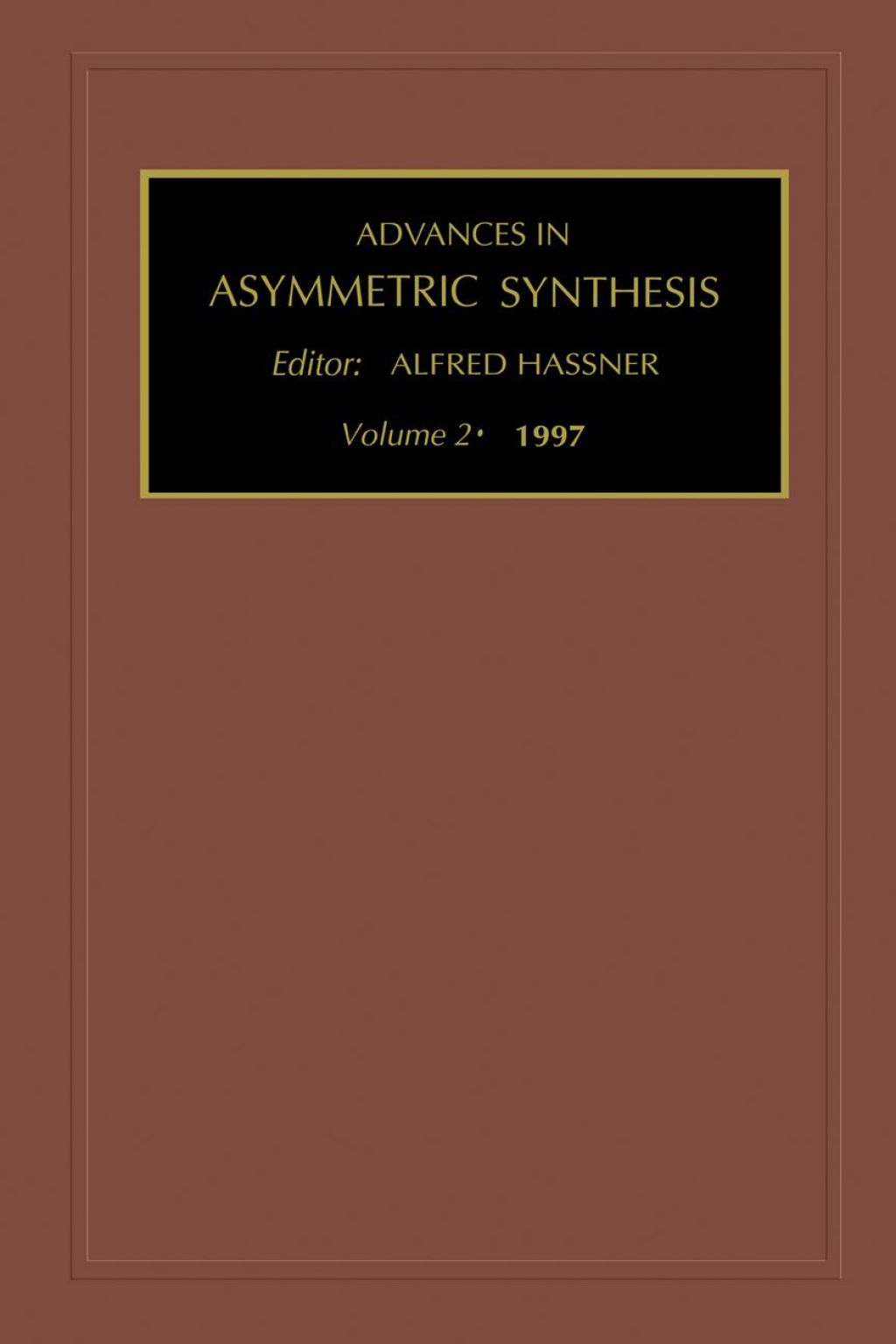 Advances in Asymmetric Synthesis, Volume 2