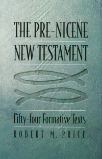 Cover image: The Pre-Nicene New Testament 9781560851943