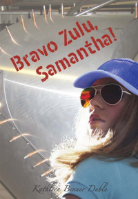 Cover image: Bravo Zulu, Samantha! 9781561454013