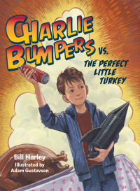Cover image: Charlie Bumpers vs. the Perfect Little Turkey 9781561458356