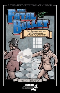 Imagen de portada: The Fatal Bullet: The Assassination of President James A. Garfield 9781561632282