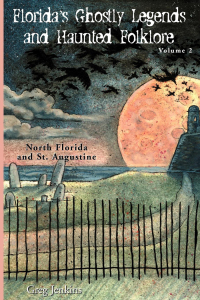 Immagine di copertina: Florida's Ghostly Legends and Haunted Folklore 9781561643288
