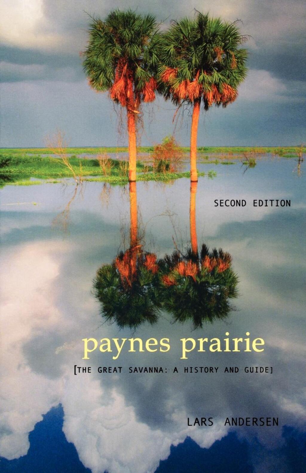 Paynes Prairie The Great Savanna: A History and Guide 2nd Edition