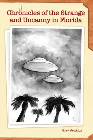 Cover image: Chronicles of the Strange and Uncanny in Florida 9781561644773