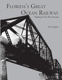 Cover image: Florida's Great Ocean Railway 9781561642694