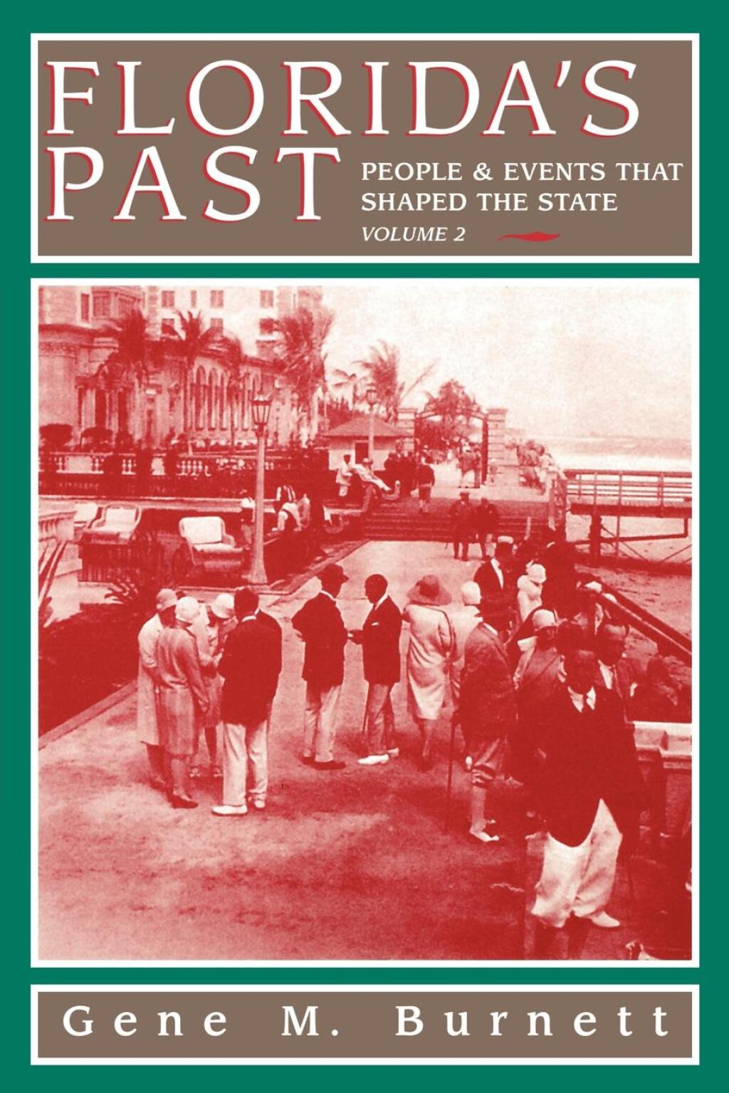 Florida’s Past, Vol 2 People and Events That Shaped the State