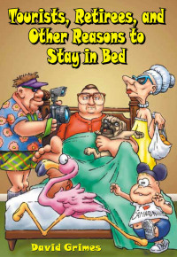 Omslagafbeelding: Tourists, Retirees, and Other Reasons to Stay in Bed 9781561642076