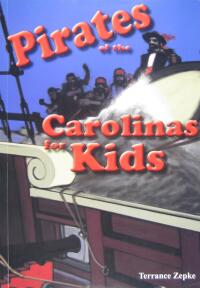 صورة الغلاف: Pirates of the Carolinas for Kids 9781561644599