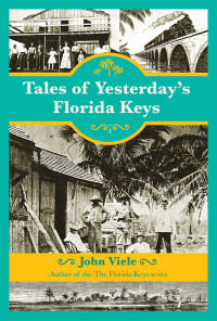 Cover image: Tales of Yesterday's Florida Keys 1st edition 9781561649938