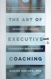 صورة الغلاف: The Art of Executive Coaching 9781947308794