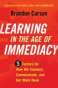 Omslagafbeelding: Learning in the Age of Immediacy 9781562867690