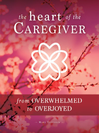 Imagen de portada: The Heart of the Caregiver 9781563091766