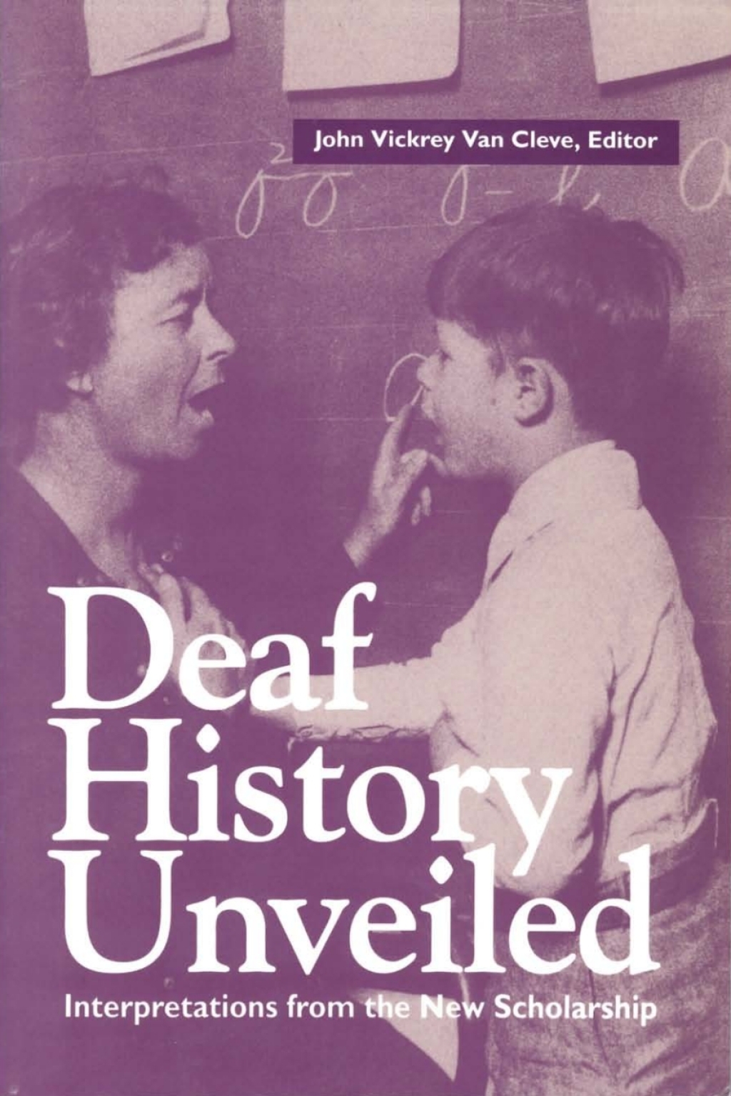 Deaf History Unveiled Interpretations from the New Scholarship