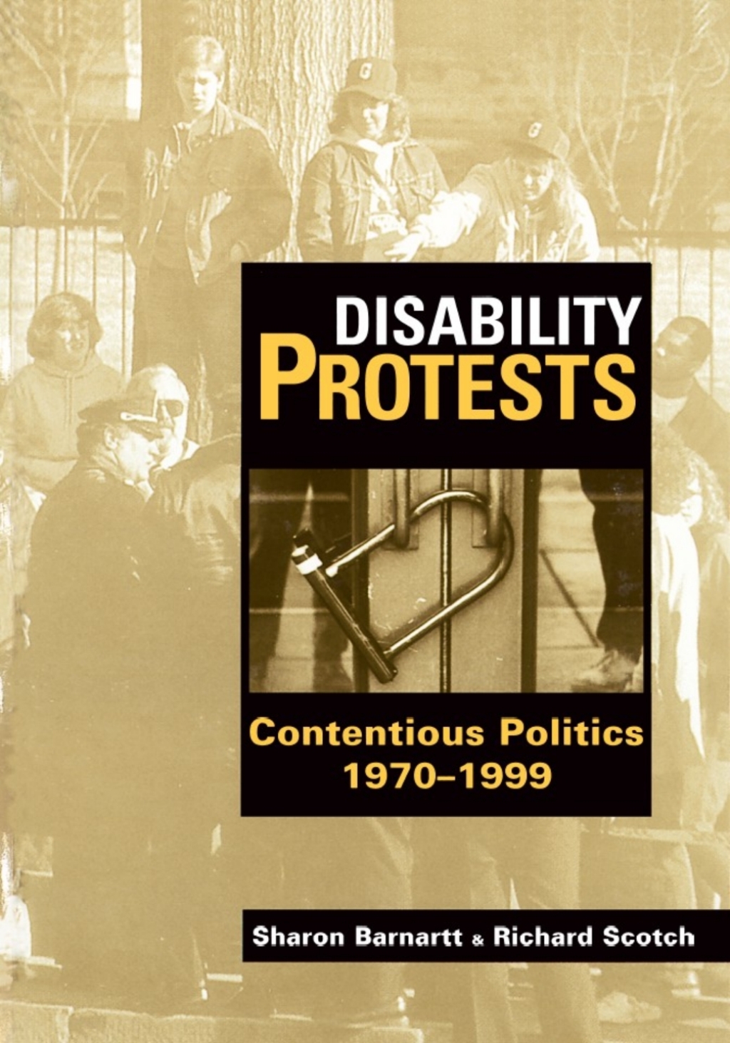 Disability Protests Contentious Politics, 1970 – 1999