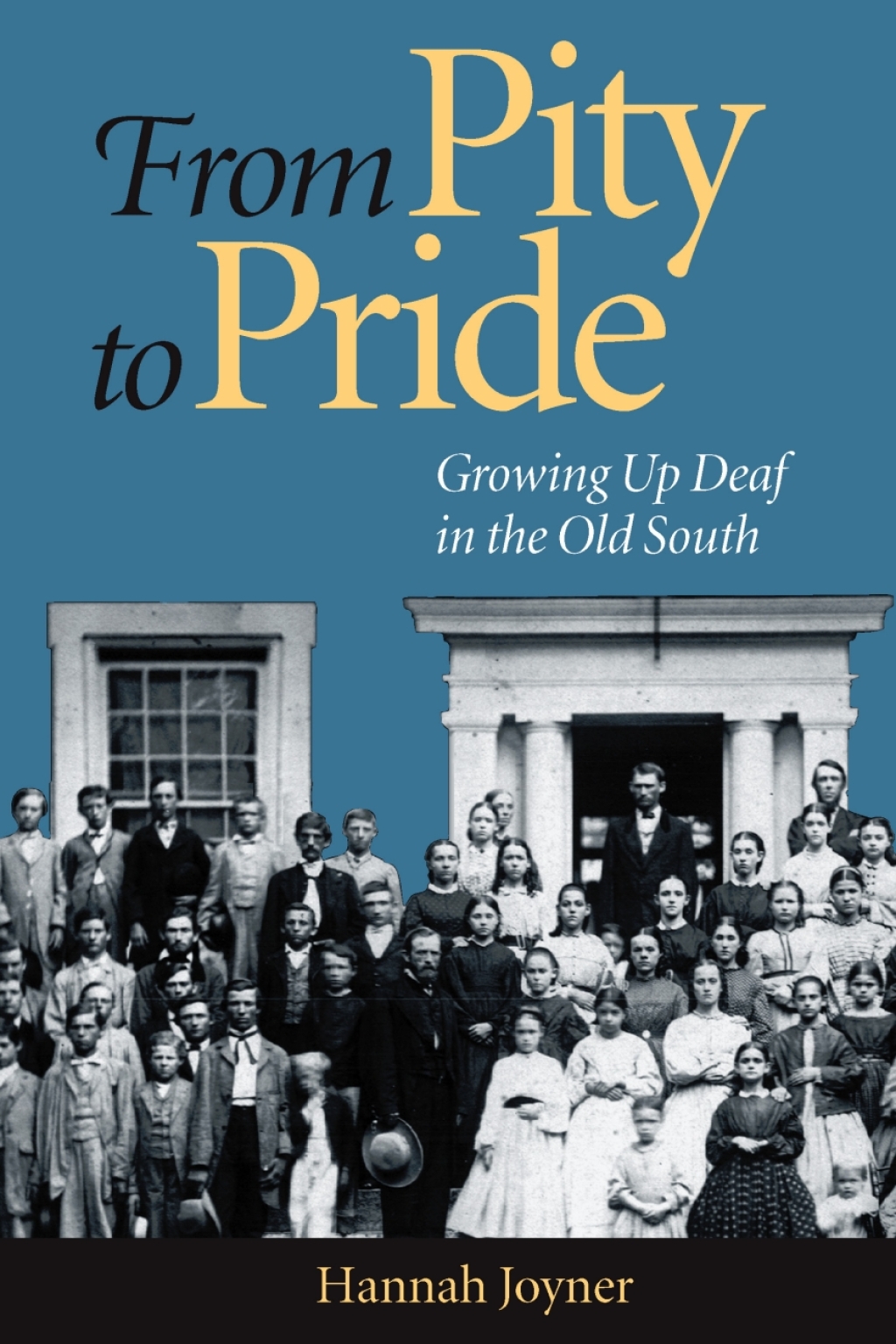 From Pity to Pride Growing Up Deaf in the Old South