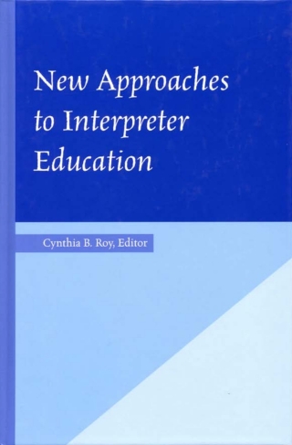 Cover image: New Approaches to Interpreter Education 9781563682971