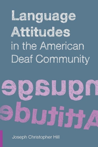 Cover image: Language Attitudes in the American Deaf Community 9781563685453